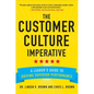 The Customer Culture Imperative: A Leader's Guide to Driving Superior Performance - Hardcover