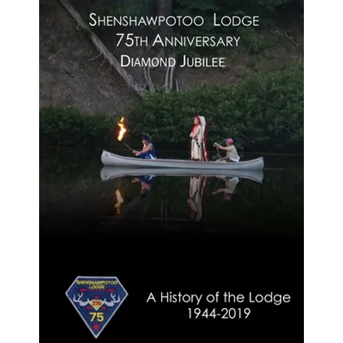 Shenshawpotoo Lodge 75th Anniversary - Paperback