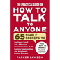 The Practical Guide on How to Talk to Anyone: 65 Simple Secrets to Confident Small Talk, Effective Communication, Build Lasting Relationships, and Acc - Paperback