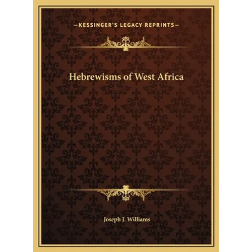 Hebrewisms of West Africa - Hardcover