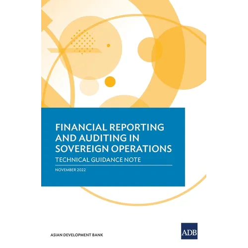 Financial Reporting and Auditing in Sovereign Operations: Technical Guidance Note - Paperback