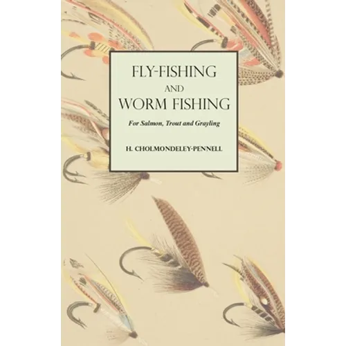 Fly-Fishing and Worm Fishing for Salmon, Trout and Grayling - Paperback