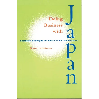 Doing Business with Japan: Successful Strategies for Intercultural Communication - Paperback