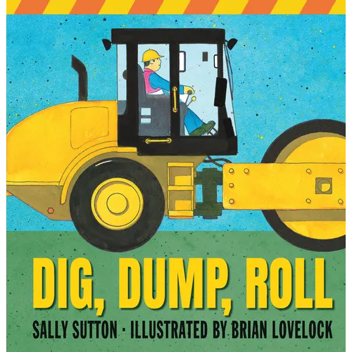 Dig, Dump, Roll - Board Book