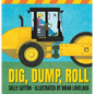 Dig, Dump, Roll - Board Book