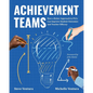 Achievement Teams: How a Better Approach to Plcs Can Improve Student Outcomes and Teacher Efficacy - Paperback