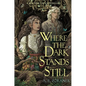 Where the Dark Stands Still - Paperback