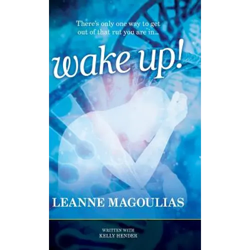Wake Up!: There's only one way to get out of that rut you are in... - Hardcover