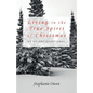 Living in the True Spirit of Christmas: An Advent Devotional - Paperback