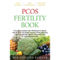 Pcos Fertility Book: A Complete Cookbook with 100 Recipes for Women with PCOS to Lose Weight, Improve Fertility, Resetting Hormones and Fig - Paperback