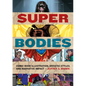 Super Bodies: Comic Book Illustration, Artistic Styles, and Narrative Impact - Hardcover