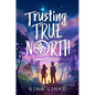 Trusting True North - Hardcover