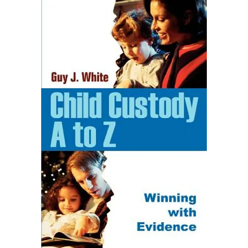 Child Custody A to Z: Winning with Evidence - Paperback