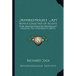 Oxford Night Caps: Being a Collection of Receipts for Making Various Beverages Used in the University (1871) - Paperback