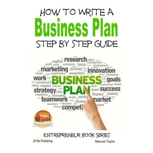 How to Write a Business Plan - Step by Step guide - Paperback