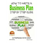 How to Write a Business Plan - Step by Step guide - Paperback