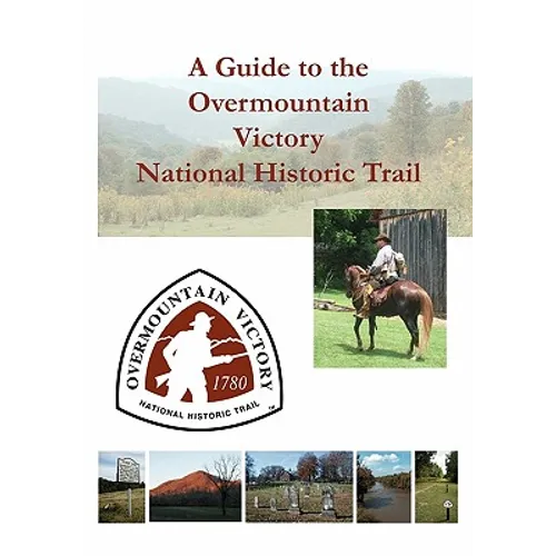 A Guide to the Overmountain Victory National Historic Trail - Paperback