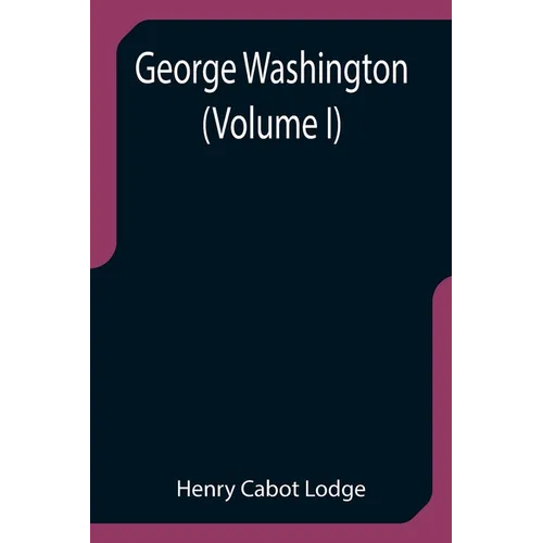 George Washington (Volume I) - Paperback