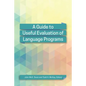 A Guide to Useful Evaluation of Language Programs - Paperback