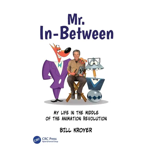 Mr. In-Between: My Life in the Middle of the Animation Revolution - Paperback