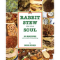 Rabbit Stew for Your Soul: 20 Recipes with a Dash of Storytelling - Paperback