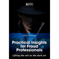 Practical Insights for Fraud Professionals: Lifting the veil on the dark art - Paperback