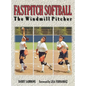 Fastpitch Softball: The Windmill Pitcher - Hardcover