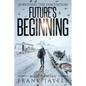 Surviving The Evacuation, Book 13: Future's Beginning - Paperback