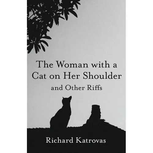 The Woman with a Cat on Her Shoulder: And Other Riffs - Paperback