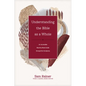 Understanding the Bible as a Whole: An Accessible Book-By-Book Guide Through the Scriptures - Hardcover