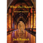 What Do I Know?: Wisdom Essays - Hardcover