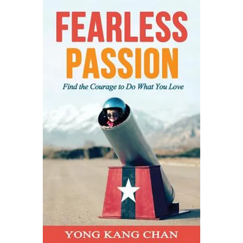 Fearless Passion: Find the Courage to Do What You Love - Paperback