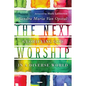 The Next Worship: Glorifying God in a Diverse World - Paperback
