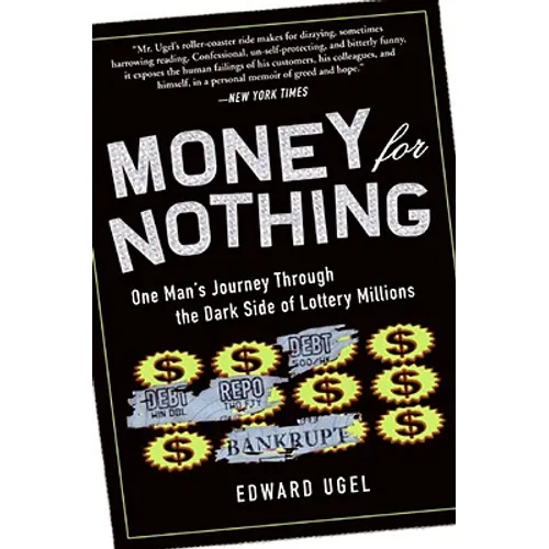 Money for Nothing: One Man's Journey Through the Dark Side of Lottery Millions - Paperback