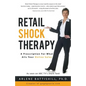 Retail Shock Therapy: A Prescription For What Ails Your Online Sales - Paperback