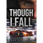 Though I Fall: A Motorsport Story - Hardcover