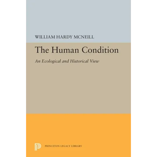 The Human Condition: An Ecological and Historical View - Paperback