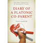 Diary of a Platonic Co-Parent - Paperback