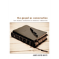 The Gospel as Conversation - Paperback