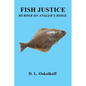 Fish Justice - Murder on Angler's Ridge - Paperback