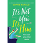 It's Not You It's Him: An absolutely hilarious and feel good romantic comedy - Paperback