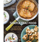 Simple Thai Food: Classic Recipes from the Thai Home Kitchen [A Cookbook] - Hardcover