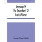 Genealogy Of The Descendants Of Francis Plumer - Paperback