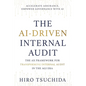 The Ai-Driven Internal Audit: The AX Framework for Transforming Internal Audit in the AGI Era - Paperback