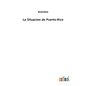 La Situacion de Puerto-Rico - Paperback