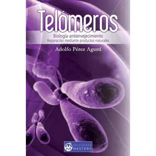 Telomeros: Biologia antienvejecimiento - Paperback