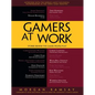 Gamers at Work: Stories Behind the Games People Play - Paperback