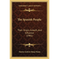 The Spanish People: Their Origin, Growth, And Influence (1901) - Paperback