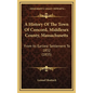A History Of The Town Of Concord, Middlesex County, Massachusetts: From Its Earliest Settlement To 1832 (1835) - Hardcover