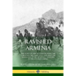 Ravished Armenia: The Story of Aurora Mardiganian, the Christian Girl, Who Lived Through the Massacres of the Armenian Genocide in the Ottoman Empire - Paperback